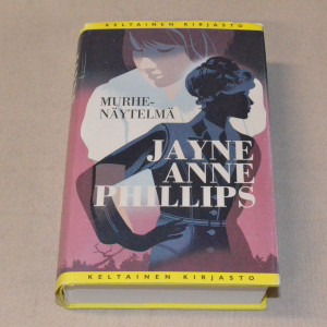 Jayne Anne Phillips Murhenäytelmä